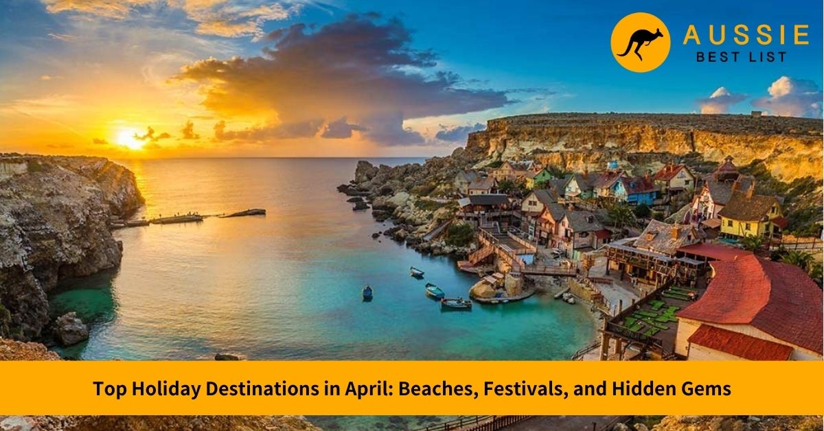 best holiday destinations in april