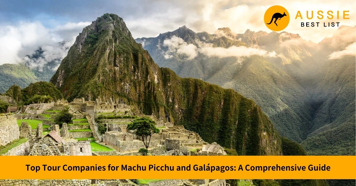 best tour companies for machu picchu and galapagos